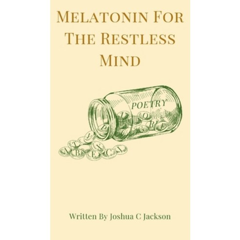 (영문도서) Melatonin for the Restless Mind Hardcover, Joshua Jackson, English, 9798218390198