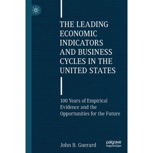 (영문도서) The Leading Economic Indicators and Business Cycles in the United States: 100 Years of Empiri... Paperback, Palgrave MacMillan, English, 9783030994204