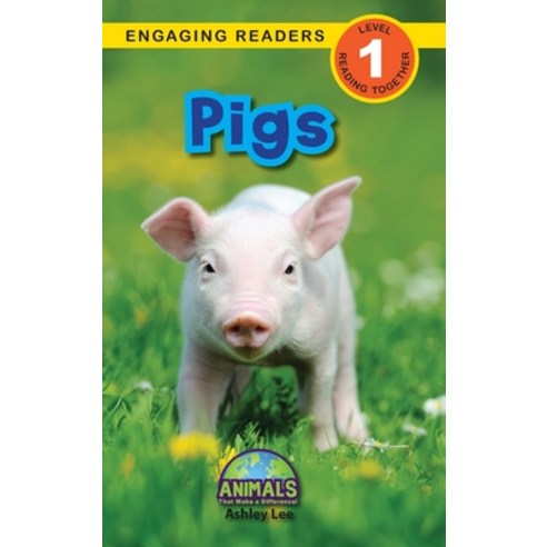Pigs: Animals That Make a Difference! (Engaging Readers Level 1) Hardcover, Engage Books, English, 9781774376829