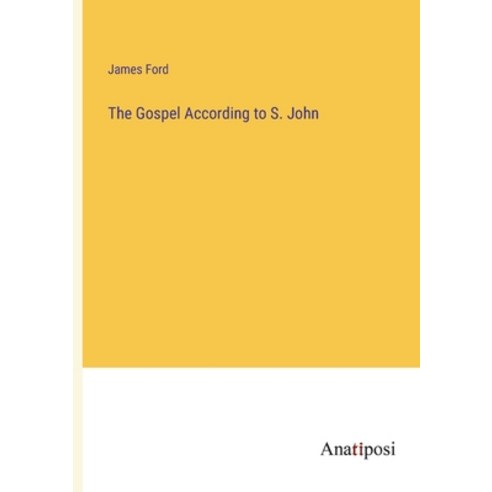 (영문도서) The Gospel According to S. John Paperback, Anatiposi Verlag, English, 9783382144029