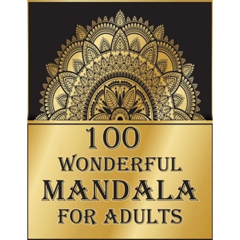 (영문도서) 100 wonderful mandala for adults: Mandala Coloring Book with Great Variety of Mixed Mandala D... Paperback, Independently Published, English, 9798502865784