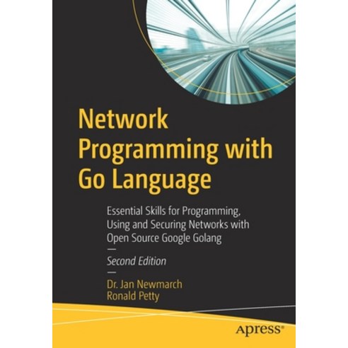 (영문도서) Network Programming with Go Language: Essential Skills for Programming Using and Securing Ne... Paperback, Apress, English, 9781484280942