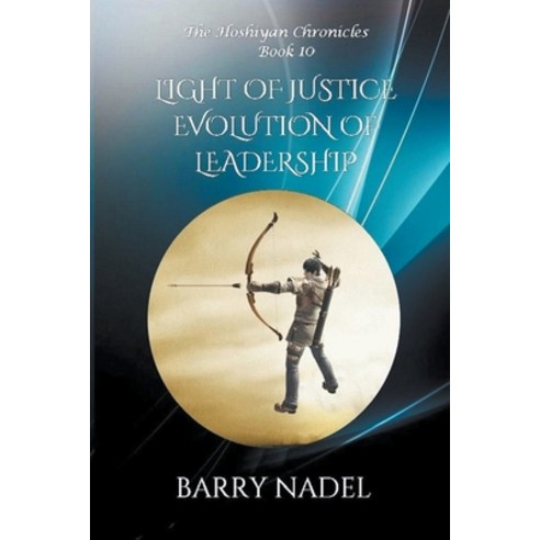 (영문도서) Light of Justice Evolution of Leadership Paperback, Barry Dr. Nadel, English, 9798215192993