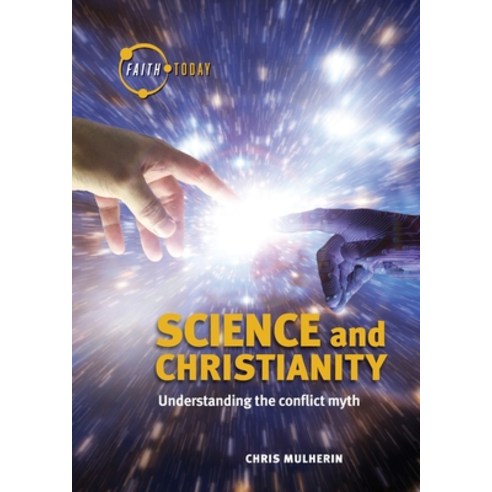 (영문도서) Science and Christianity: Understanding the Conflict Myth Paperback, Garratt Publishing, English, 9781925073515