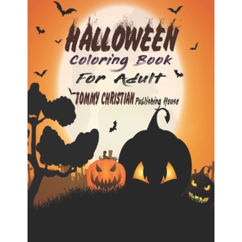 Halloween Coloring Book for Adult: A coloring book with different type design gift for every birthda... Paperback, Independently Published, English, 9798694003537