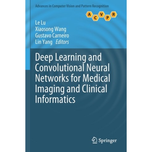 Deep Learning and Convolutional Neural Networks for Medical Imaging and Clinical Informatics:, Springer