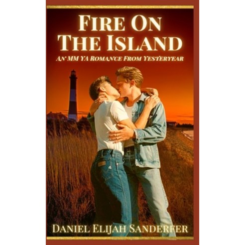 (영문도서) Fire On The Island: An MM YA Romance From Yesteryear Paperback, Independently Published, English, 9798467891439