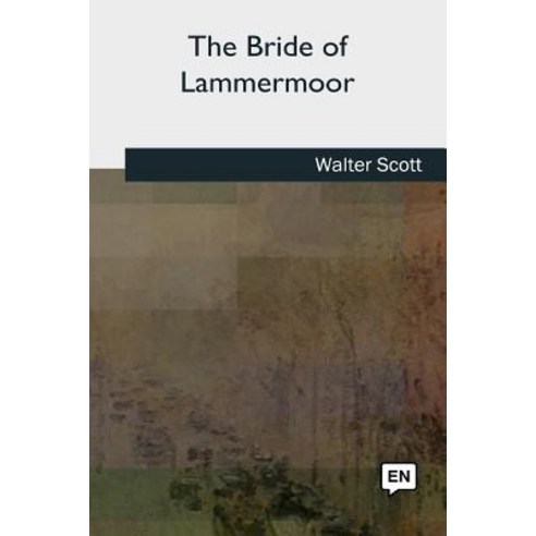 The Bride of Lammermoor Paperback, Createspace Independent Publishing Platform