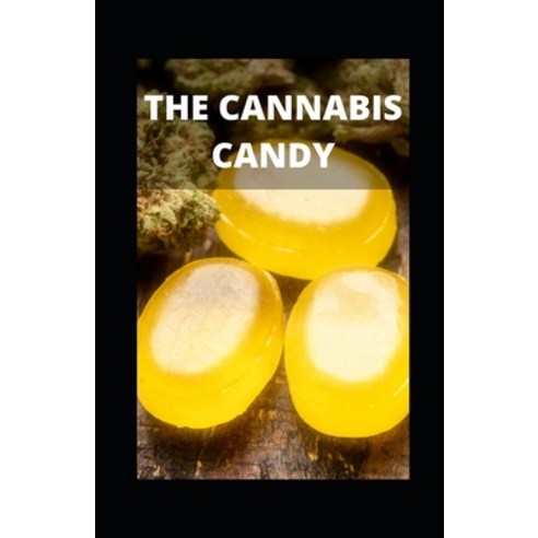 (영문도서) The Cannabis Candy Paperback, Independently Published, English, 9798742646686