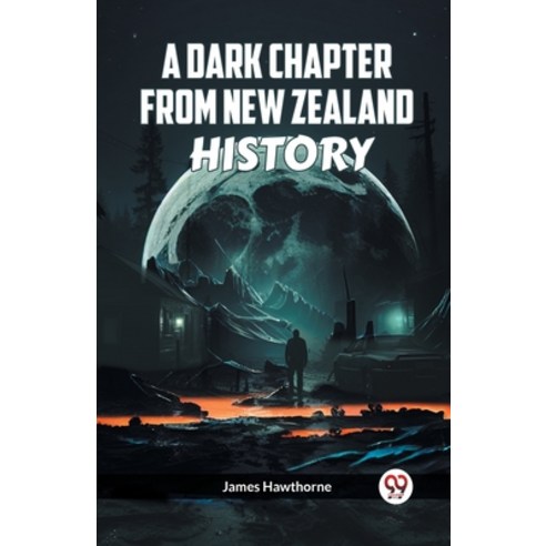 (영문도서) A Dark Chapter from New Zealand History Paperback, Double 9 Books, English, 9789360464592