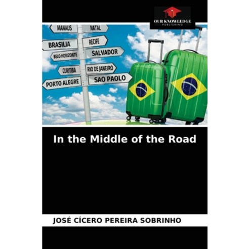 In the Middle of the Road Paperback, Our Knowledge Publishing, English, 9786203385519