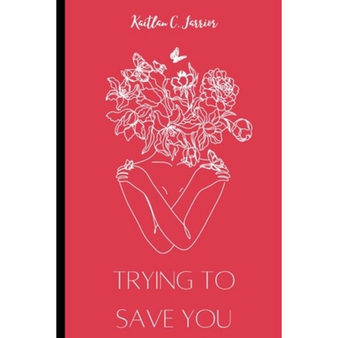 (영문도서) Trying To Save You Paperback, Independently Published, English, 9798813384233