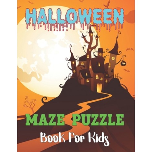 (영문도서) Halloween Maze Puzzle Book for Kids: Halloween Mazes Gaming Book for Kids Toddler and Teens ... Paperback, Independently Published, English, 9798460093120