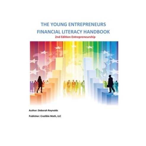 (영문도서) The Young Entrepreneurs Financial Literacy Handbook - 2nd Edition Entrepreneurship Paperback, Credible Math, LLC, English, 9780990383147
