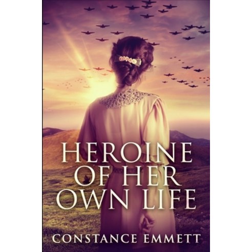 Heroine of Her Own Life: Large Print Edition Paperback, Blurb, English, 9781034174011