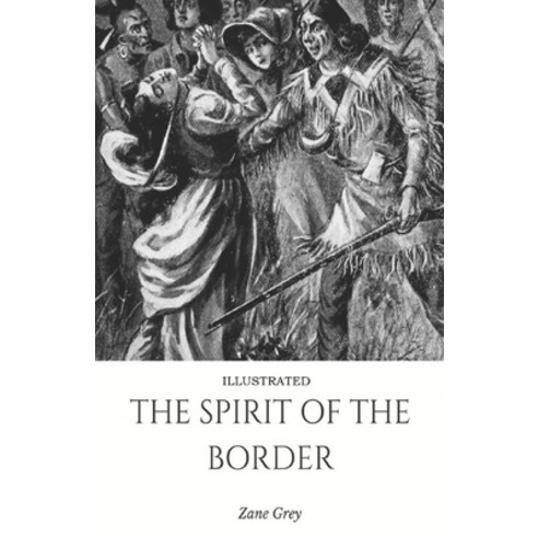 The Spirit of the Border Illustrated Paperback, Independently Published