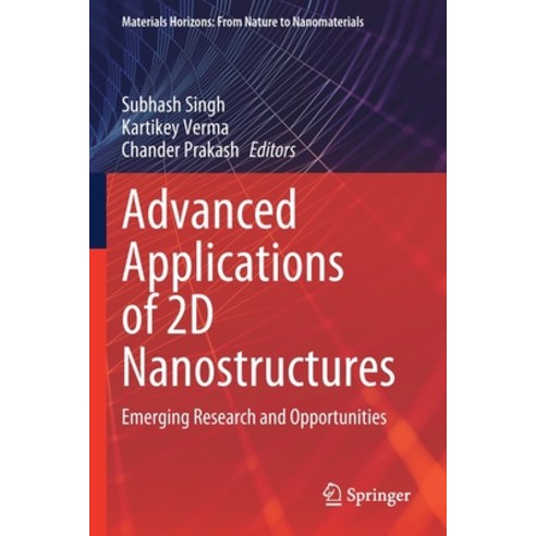 (영문도서) Advanced Applications of 2D Nanostructures: Emerging Research and Opportunities Paperback, Springer, English, 9789811633249