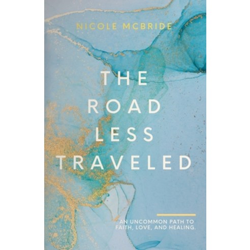 (영문도서) The Road Less Traveled: An uncommon path to faith love and healing Paperback, Independently Published, English, 9798367582642