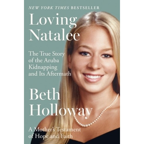 (영문도서) Loving Natalee: A Mother''s Testament of Hope and Faith Paperback, HarperOne, English, 9780063395657