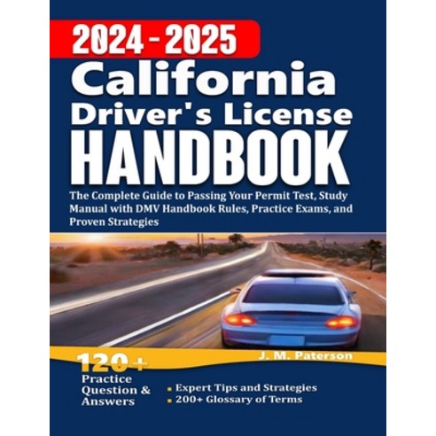 (영문도서) California Driver''s License Handbook 2024: The Complete Guide to Passing Your Permit Test St... Paperback, Independently Published, English, 9798880272112
