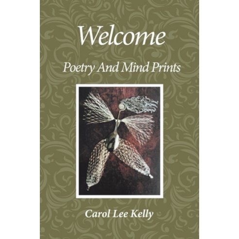 Welcome: Poetry and Mind Prints Paperback, Authorhouse