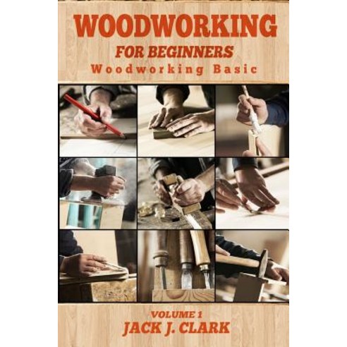(영문도서) Woodworking for Beginners: Woodworking Basic Paperback, Independently Published, English, 9781726775557