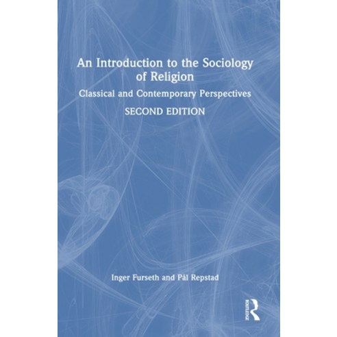 (영문도서) An Introduction to the Sociology of Religion: Classical and Contemporary Perspectives Hardcover, Routledge, English, 9781032002583
