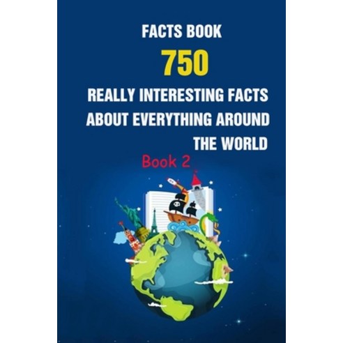(영문도서) Facts Book: 750 Really Interesting Facts About Everything Around ...
