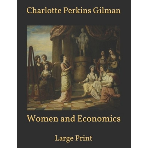 Women and Economics: Large Print Paperback, Independently Published, English, 9798596659856