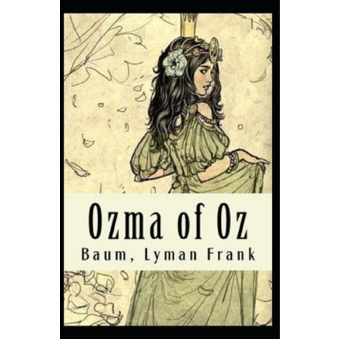 Ozma of Oz Annotated Paperback, Independently Published
