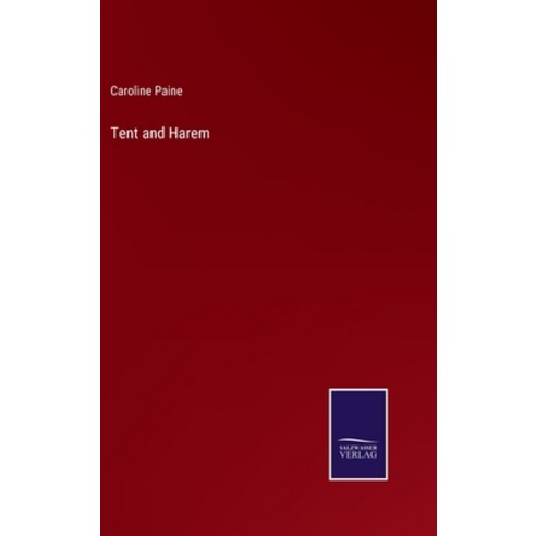 (영문도서) Tent and Harem Hardcover, Salzwasser-Verlag, English, 9783375138318