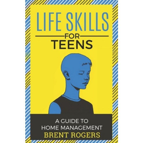 (영문도서) Life Skills for Teens: A Guide to Home Management Paperback, Independently Published, English, 9798377172383