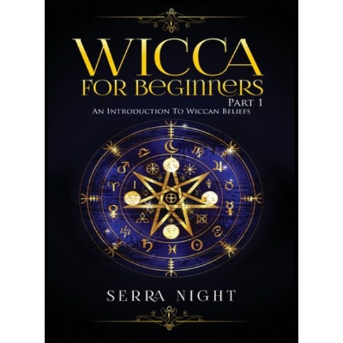 (영문도서) Wicca For Beginners: Part 1 An Introduction to Wiccan Beliefs Hardcover, Tyler MacDonald, English, 9781951764517