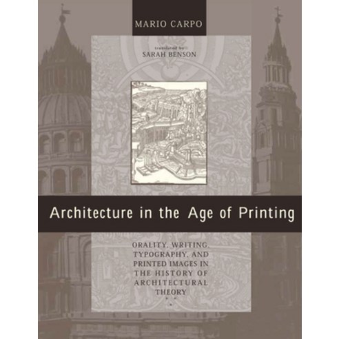 (영문도서) Architecture in the Age of Printing: Orality Writing Typography and Printed Images in the ... Paperback, MIT Press, English, 9780262534093