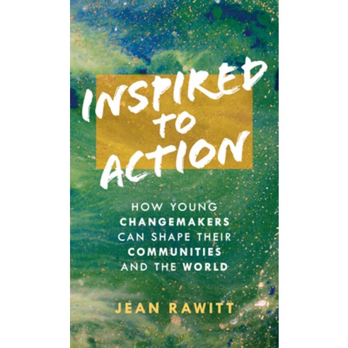 (영문도서) Inspired to Action: How Young Changemakers Can Shape Their Communities and the World Hardcover, Rowman & Littlefield Publis..., English, 9781538169353