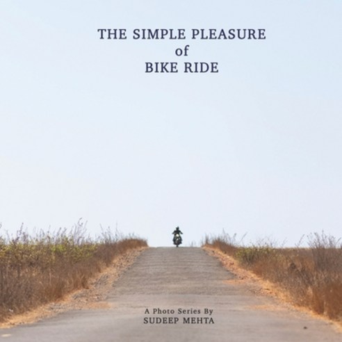 The Simple Pleasure of Bike Ride Paperback, Independently Published