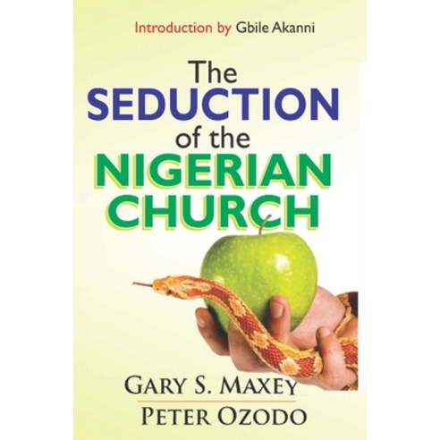 The Seduction of the Nigerian Church Paperback, Independently Published