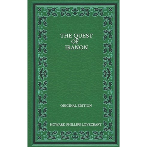 The Quest Of Iranon - Original Edition Paperback, Independently Published, English, 9798569596188