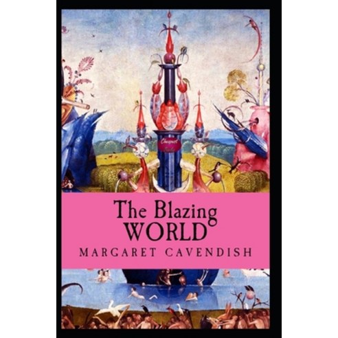 The Blazing World Illustrated Paperback, Independently Published