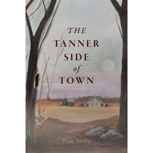 (영문도서) The Tanner Side of Town Paperback, Shades Creek Press, English, 9781088031698