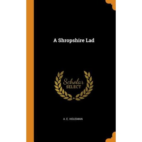 (영문도서) A Shropshire Lad Hardcover, Franklin Classics Trade Press, English, 9780343644826