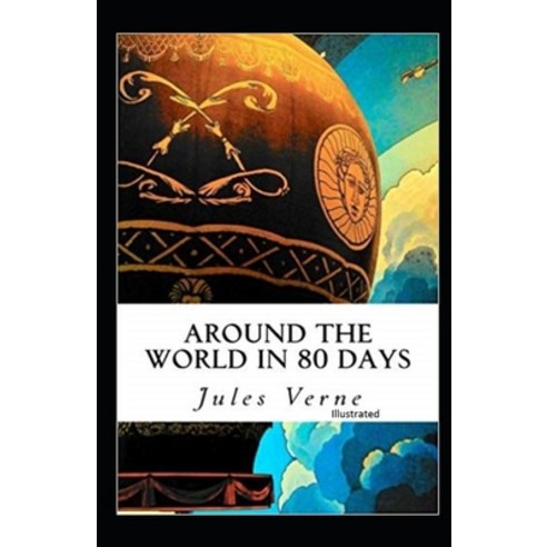 Around the World in 80 Days Illustrated Paperback, Independently Published, English, 9798728994145