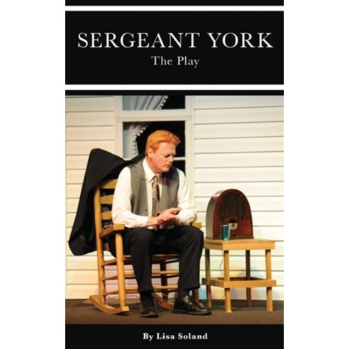 Sergeant York: The Play Paperback, All Original Play Publishing, English, 9781643169903