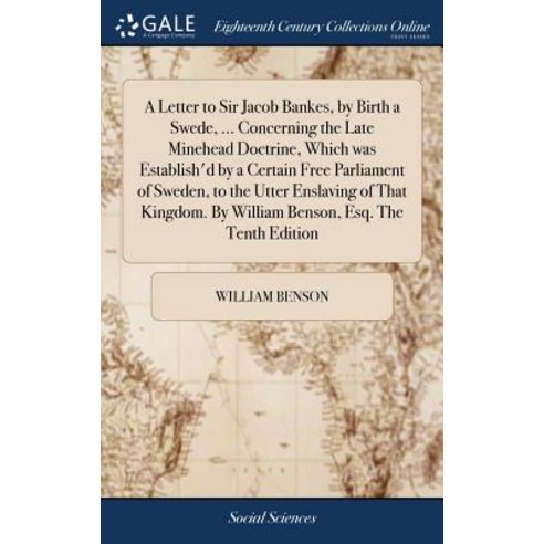 (영문도서) A Letter to Sir Jacob Bankes by Birth a Swede ... Concerning the Late Minehead Doctrine Wh... Hardcover, Gale Ecco, Print Editions, English, 9781385101377