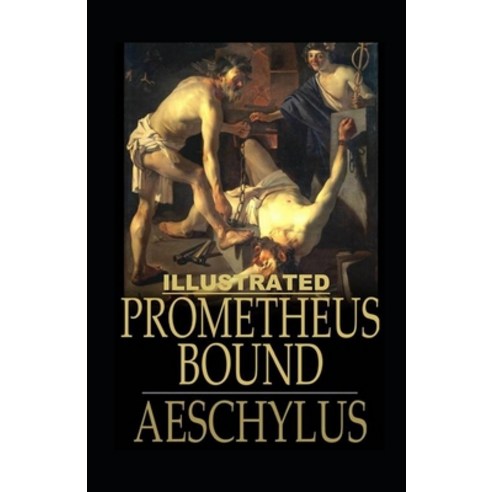 Prometheus Bound Illustrated Paperback, Independently Published, English, 9798740700328