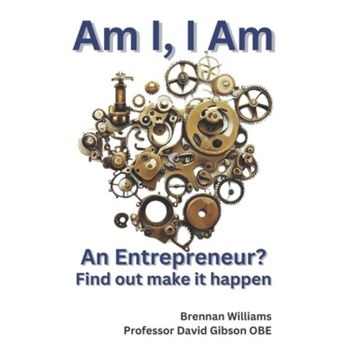(영문도서) Am I I Am an entrepreneur: Find out make it happen now Paperback, Independently Published, English, 9798390478462