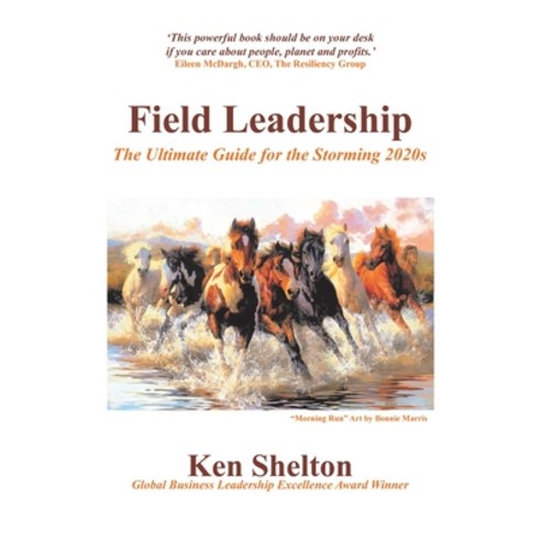 Field Leadership: The Ultimate Guide for the Storming 2020S Paperback, Balboa Press