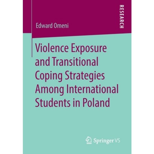 (영문도서) Violence Exposure and Transitional Coping Strategies Among International Students in Poland Paperback, Springer vs, English, 9783658274511