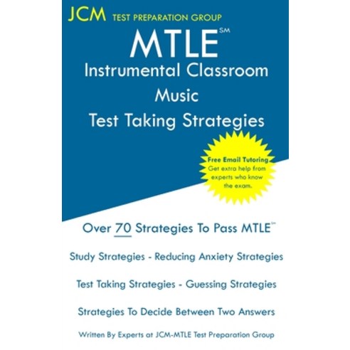MTLE Instrumental Classroom Music - Test Taking Strategies: MTLE 206 Exam - Free Online Tutoring - N... Paperback, Jcm Test Preparation Group