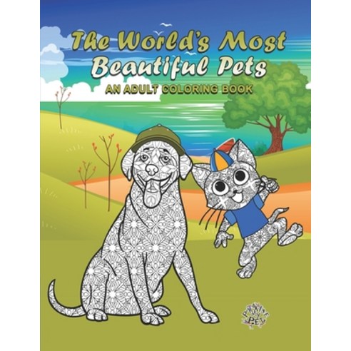 The World''s Most Beautiful Pets: Adult Coloring Book Paperback, Independently Published, English, 9798577431815